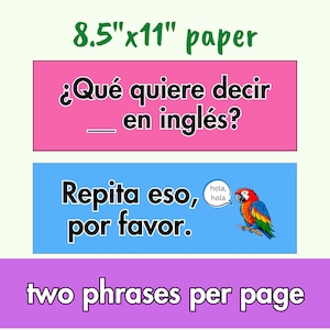 May include: A pink and blue printable worksheet with the text "&iquest;Qu&eacute; quiere decir en ingl&eacute;s?" and "Repita eso, por favor."  The worksheet is designed for 8.5" x 11" paper and includes the phrase "two phrases per page".