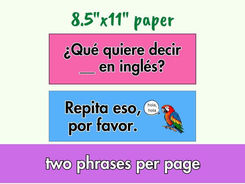 May include: A pink and blue printable worksheet with the text "&iquest;Qu&eacute; quiere decir en ingl&eacute;s?" and "Repita eso, por favor."  The worksheet is designed for 8.5" x 11" paper and includes the phrase "two phrases per page".