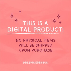 May include: A digital product announcement on a pink background. The text reads "THIS IS A DIGITAL PRODUCT! NO PHYSICAL ITEMS WILL BE SHIPPED UPON PURCHASE." Decorative starbursts and the @DESIGNEDBYBUN username are also included.