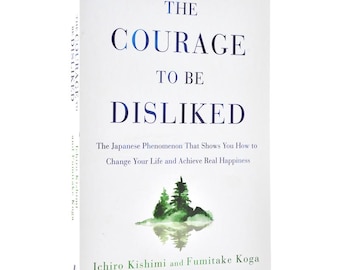 Le courage de ne pas aimer | Ebook numérique : Le phénomène japonais qui vous montre comment changer votre vie et atteindre le vrai bonheur