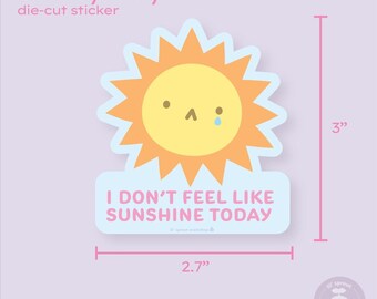 Today's Forecast... I Don't Feel Like Sunshine Today - Sticker