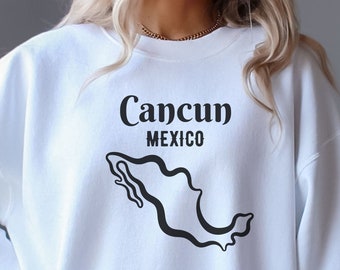 Cancun Mexico Sweatshirt, Mexico Map, Tropical Vacation, Cancun Gift, Cancun Souvenir, Cancun Girls Trip, Mexico Beach