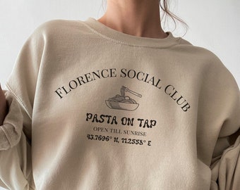 Florence Social Club Sweatshirt, Pasta Sweatshirt, Pasta On Tap, Funny Italy Tshirt, Travel In Italia, Unique Italy Gift, Florence Souvenir