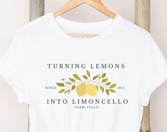 Turning Lemons Into Limoncello Tshirt, Capri Italy Top, Italian Fashion, Italy Apparel, Lemon Top, Summer Tee, Italian Souveni