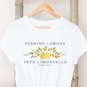 Turning Lemons Into Limoncello Tshirt, Capri Italy Top, Italian Fashion, Italy Apparel, Lemon Top, Summer Tee, Italian Souveni