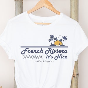 French Riviera it's Nice Sweatshirt, Côte d'Azur, French Fashion, South of France Vacation, Girls Trip, Nice Souvenir, Retro France Tee