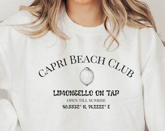 Capri Beach Club Sweatshirt, Limoncello On Tap, Travel in Italia, Italy Sweatshirt, Italian Apparel, Italy Pullover, Italian Girl