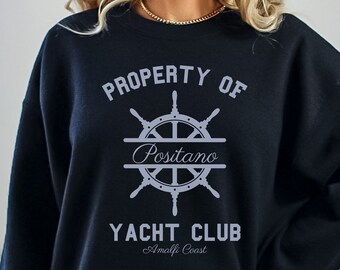 Property of Positano Yacht Club, Beach Sweatshirt, Italian Coast, Travel in Italia, Positano Gift, Italian Fashion, Outfit for Italy