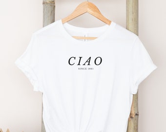 Ciao Shirt, Travel, Tshirt, Gifts For Her, Ciao, Italian, Europe Tshirt, Minimalist Shirt, Cute Italian, Gifts For Friend
