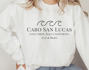 Cabo San Lucas Sweatshirt, Los Cabos, Cabo Gift, Cabo Souvenir, El Sol De Mexico, Cabo Beach, Cabo Vacation, Gifts For Friend
