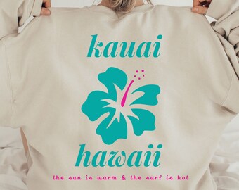 Kauai Hawaii Sweatshirt, Aloha Sweater, Travel Sweatshirt, Hawaiian Top, Luau Souvenir, Surf Sweatshirt, Ocean Top, Beach Vacation