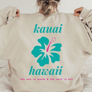 Kauai Hawaii Sweatshirt, Aloha Sweater, Travel Sweatshirt, Hawaiian Top, Luau Souvenir, Surf Sweatshirt, Ocean Top, Beach Vacation