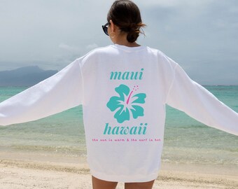 Maui Hawaii Sweatshirt, Aloha Sweater, Travel Sweatshirt, Hawaiian Top, Luau Souvenir, Surf Sweatshirt, Ocean Top, Beach Vacation