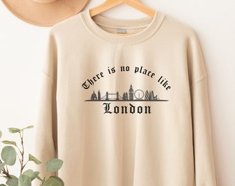 There Is No Place Like London Sweatshirt, England Tee, UK Top, London Tourist, London Gift, London Local, London History