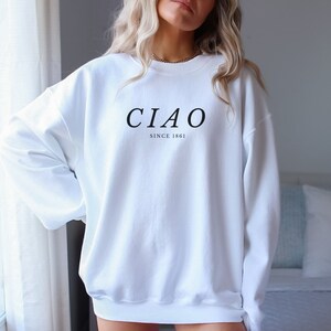 Ciao Sweatshirt, Travel, Sweater, Gifts For Her, Ciao, Italian, Europe Sweater, Minimalist Sweatshirt, Cute Italian, Gifts For Friend