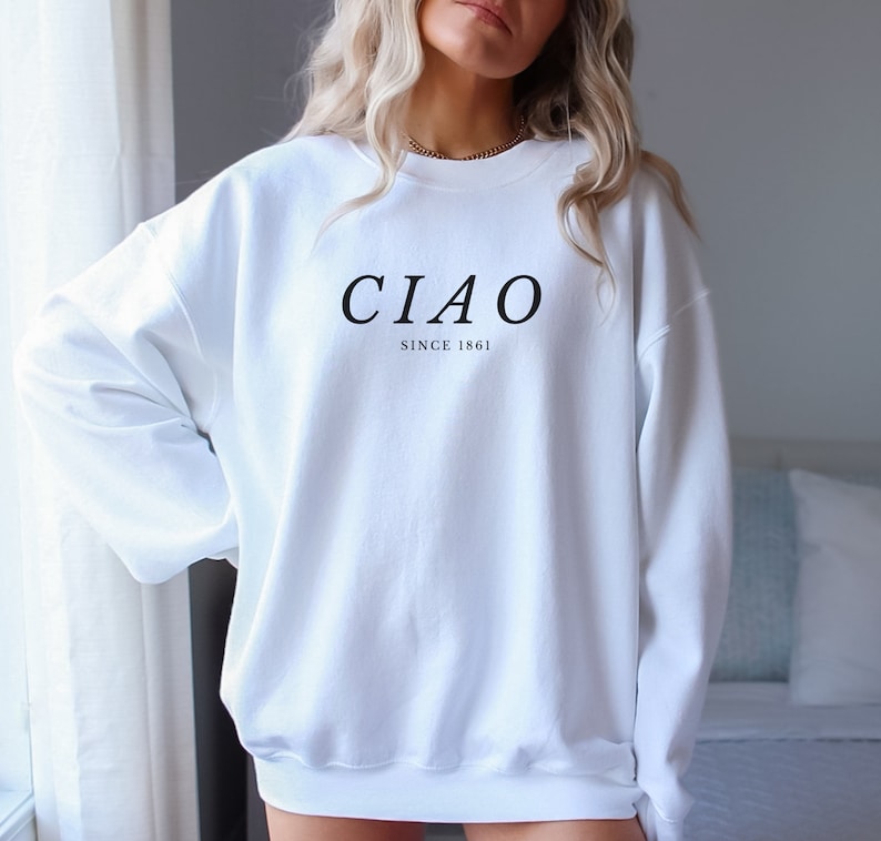 Ciao Sweatshirt, Travel, Sweater, Gifts For Her, Ciao, Italian, Europe Sweater, Minimalist Sweatshirt, Cute Italian, Gifts For Friend image 1