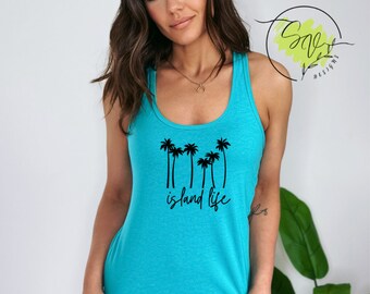 Island Life, Tank Top, Cute Summer Tank, Cute Vacation,  summer tee, Beach, vacation, tropical, surf, ocean, colorful,racerback, Palm Trees