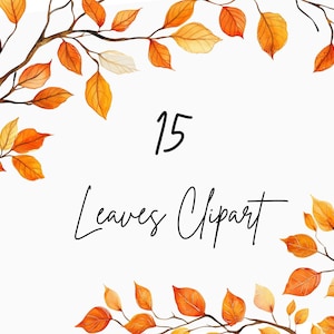 May include: A watercolour illustration of autumnal leaves in shades of orange, yellow, and white, arranged on branches. The image includes the text "15 Leaves Clipart" in black script on a white background.