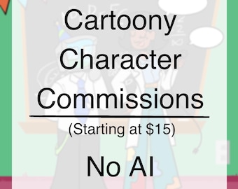 Cheap Cartoon Character Commission [Read Description]