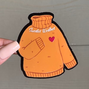 Sweater Weather Sticker | Autumn Sticker| Halloween Sticker| Orange Fall Sticker for Laptop, Mug, Coffee Cup, Mirror, Phone Case, Planner