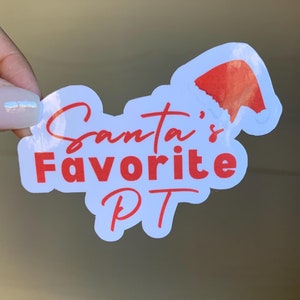 Santa&#39;s Favorite PT/PTA Seasonal Physical Therapy Sticker | Christmas Winter Holiday Sticker for Laptop, Tumblr, Cup, Notebook, Phone, Etc