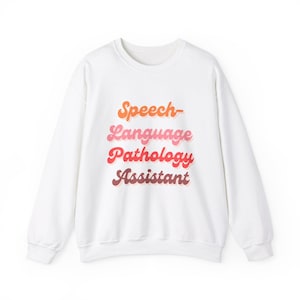 SLPA Speech Language Pathology Assistant Sweatshirt | Unisex Hoodie Crewneck for SLPAs | Gifts for Graduate School Students SLPs, SLPAs