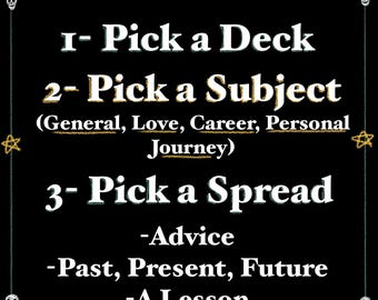 May include: A black and white image with a tarot menu. The menu has three options: Pick a Deck, Pick a Subject, and Pick a Spread. The subject options are General, Love, Career, and Personal Journey. The spread options are Advice, Past, Present, Future, and A Lesson.