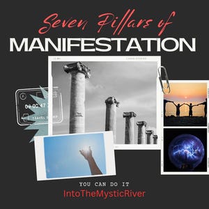 May include: A collage of images with the text "Seven Pillars of Manifestation" in red and white. The images include a black and white photo of columns, a photo of a hand reaching up to the sky, a photo of three people silhouetted against a sunset, and a photo of a blue orb with lightning inside.