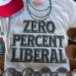 Zero Percent Liberal Graphic Tee
