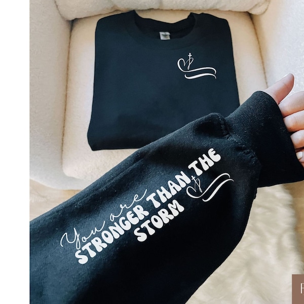 You Are Stronger Than The Storm, Faith SVG PNG, Self Care, Self Love Shirt, Sleeve Design, Trendy Shirts