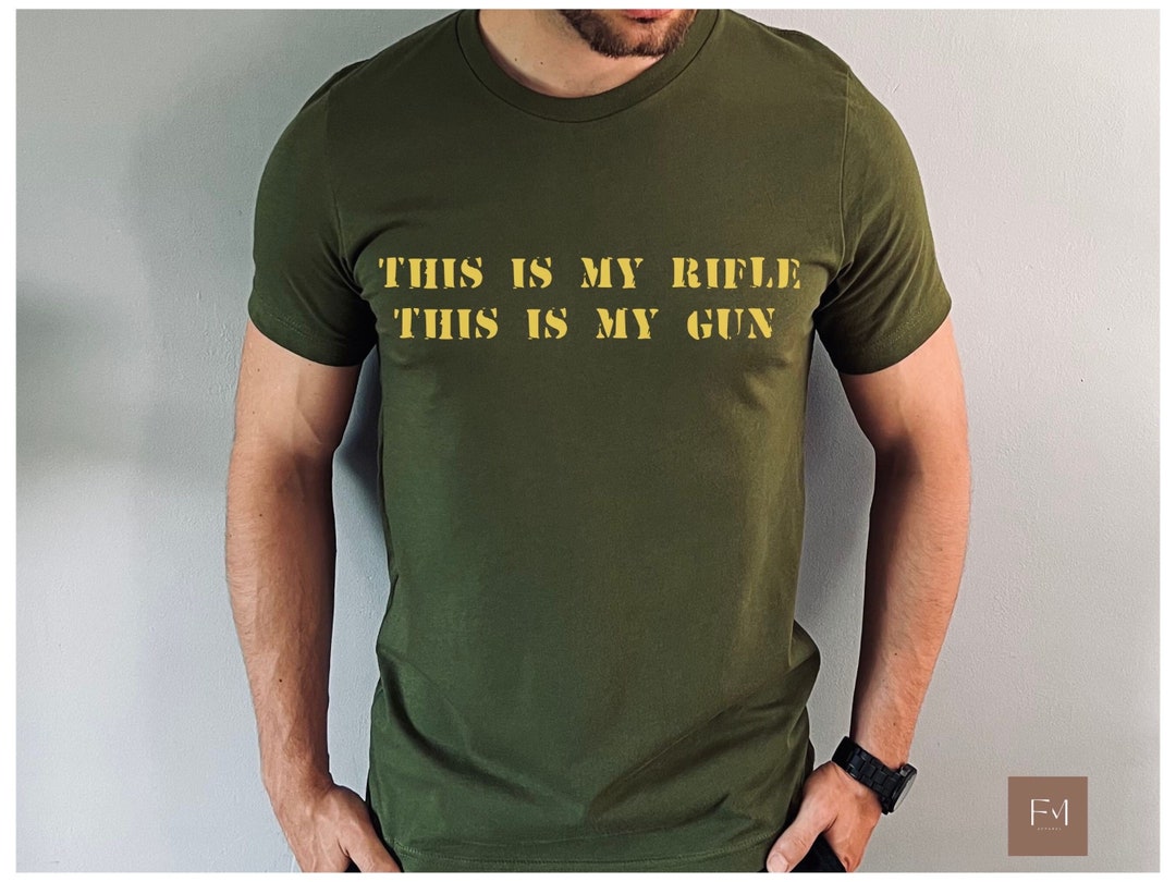This is My Rifle This is My Gun Unisex Tshirt Gun Shirt Army Etsy