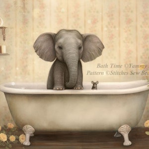 May include: A gray baby elephant is taking a bath in a white bathtub with a small gray mouse sitting on the edge of the tub. The bathtub has four white feet. The background is a light brown with a floral pattern. The text "Bath Time © Tammy L. Gross Pattern © Stitches Sew Beautiful, LLC" is in the upper right corner of the image.