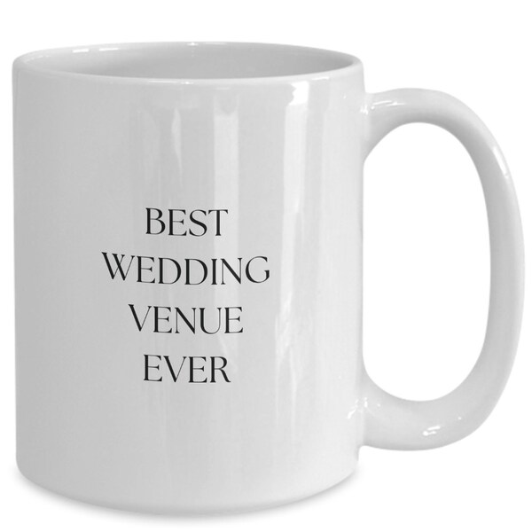 Best wedding venue ever mug, gift ideas for wedding venues, wedding reception mug, venue appreciation, wedding vendor thank you, wedding ...