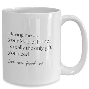 Bride humor mug, gift ideas for brides from moh, maid of honor, favorite sister, bride appreciation coffee cup