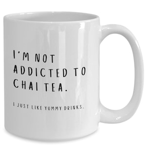 Chai tea mug, gift for chai drinkers, chai christmas present, chai lover, chai tea coffee mug, chai tea latte
