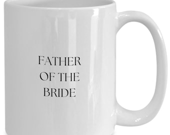 Father of the bride mug, gift ideas for father of the bride, father of the bride, wedding mug, dad thank you, parents of the bride gift