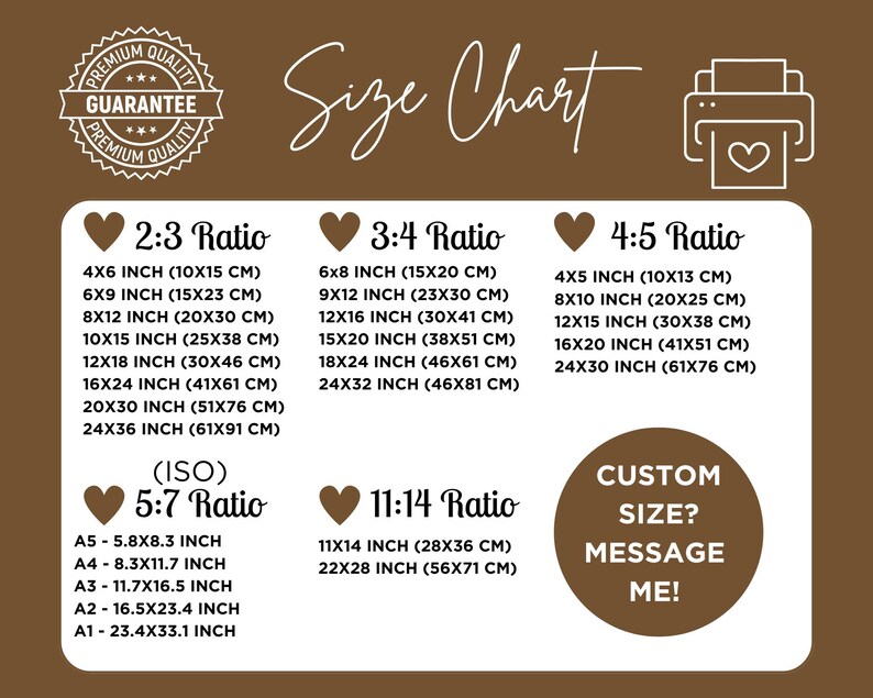 May include: A brown size chart with print size options for 2:3, 3:4, 4:5, 5:7 (ISO), and 11:14 ratios. Includes measurements in inches and centimeters. The chart also features a guarantee seal and a message for custom sizes.