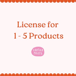 May include: Orange border with rounded corners and white background. Text reads "License for 1-5 Products". A pink circle with white text reads "Kartika Prints".