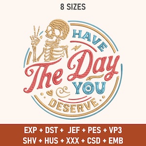 Have The Day You Deserve Embroidery Design, Peace Sign Skeleton Embroidery File, Funny Embroidered File, Digital Download, Embroidery Design
