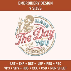 Have The Day You Deserve Embroidery Design, Peace Sign Skeleton Embroidery File, Funny Embroidered File, Digital Download, Embroidery Design
