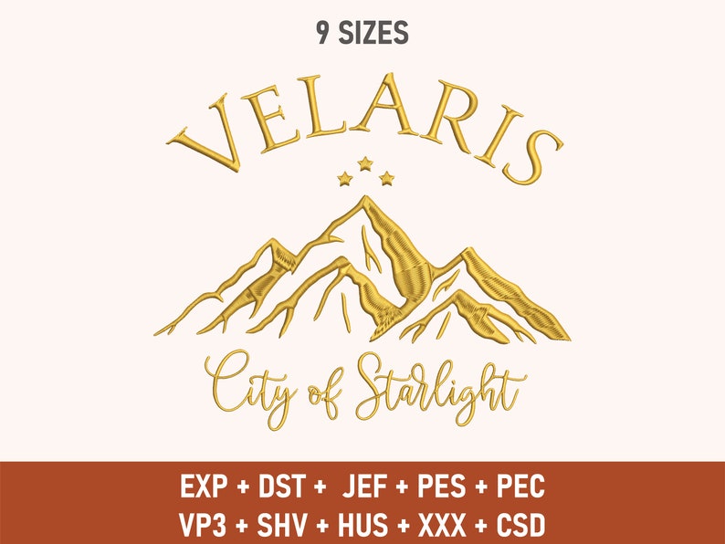 May include: Gold embroidery design of a mountain range with five stars above it and the text "VELARIS City of Starlight". The design is available in nine sizes and in the following formats: EXP, DST, JEF, PES, PEC, VP3, SHV, HUS, XXX, and CSD.