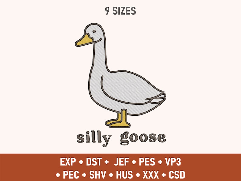 May include: A cartoon illustration of a gray goose with a yellow beak and feet. The text "silly goose" is below the goose. The text "EXP + DST + JEF + PES + VP3 + PEC + SHV + HUS + XXX + CSD" is below the text "silly goose".