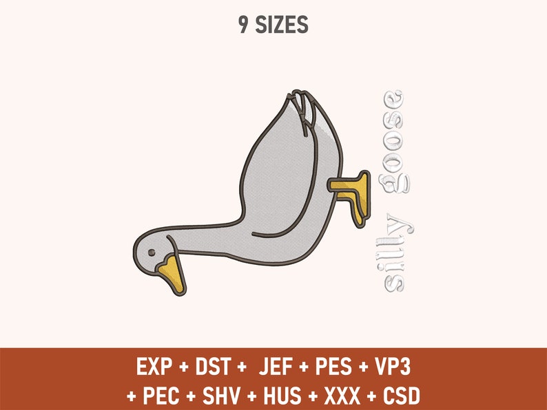 May include: A gray goose with a yellow beak and feet, looking down. The text "silly goose" is written vertically on the right side of the image. The text "9 SIZES" is at the top of the image. Below the goose, the text "EXP + DST + JEF + PES + VP3 + PEC + SHV + HUS + XXX + CSD" is written in black.