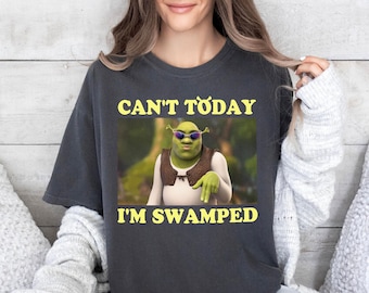 Grappig Shrek-shirt Can't Today I'm Swamped Shirt Shrek en Fiona, Disney Fiona Princess-cadeau, Meme-shirt Shrek Face