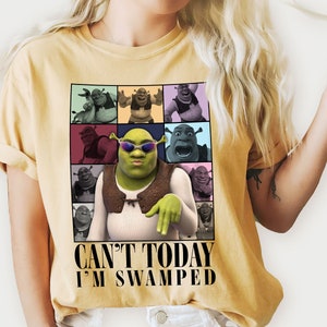 Shrek Meme Funny Shirt Can&#39;t Today I&#39;m Swamped Er as Tour Shirt, Shrek and Fiona Shirts, Sassy Shrek Shirt for Shrek Lover