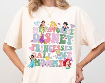 My Favorite Princess Calls Me Mommy Shirt, Princesses Shirt, Mama Shirt, Gift From Daughter Shirt, Family Trip Shirt