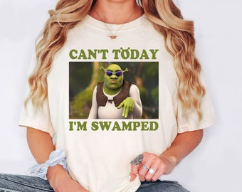 Grappig Shrek-shirt Can't Today I'm Swamped Shirt Shrek en Fiona, Disney Fiona Princess-cadeau, Meme-shirt Shrek Face
