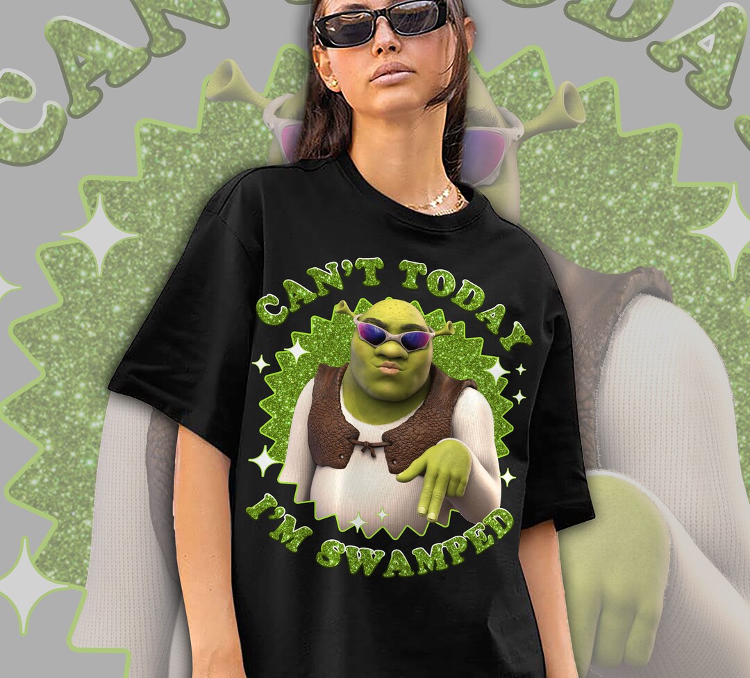 Shrek Meme Sweatshirt Can't Today I'm Swamped Shrek Face Shirt, Funny ...