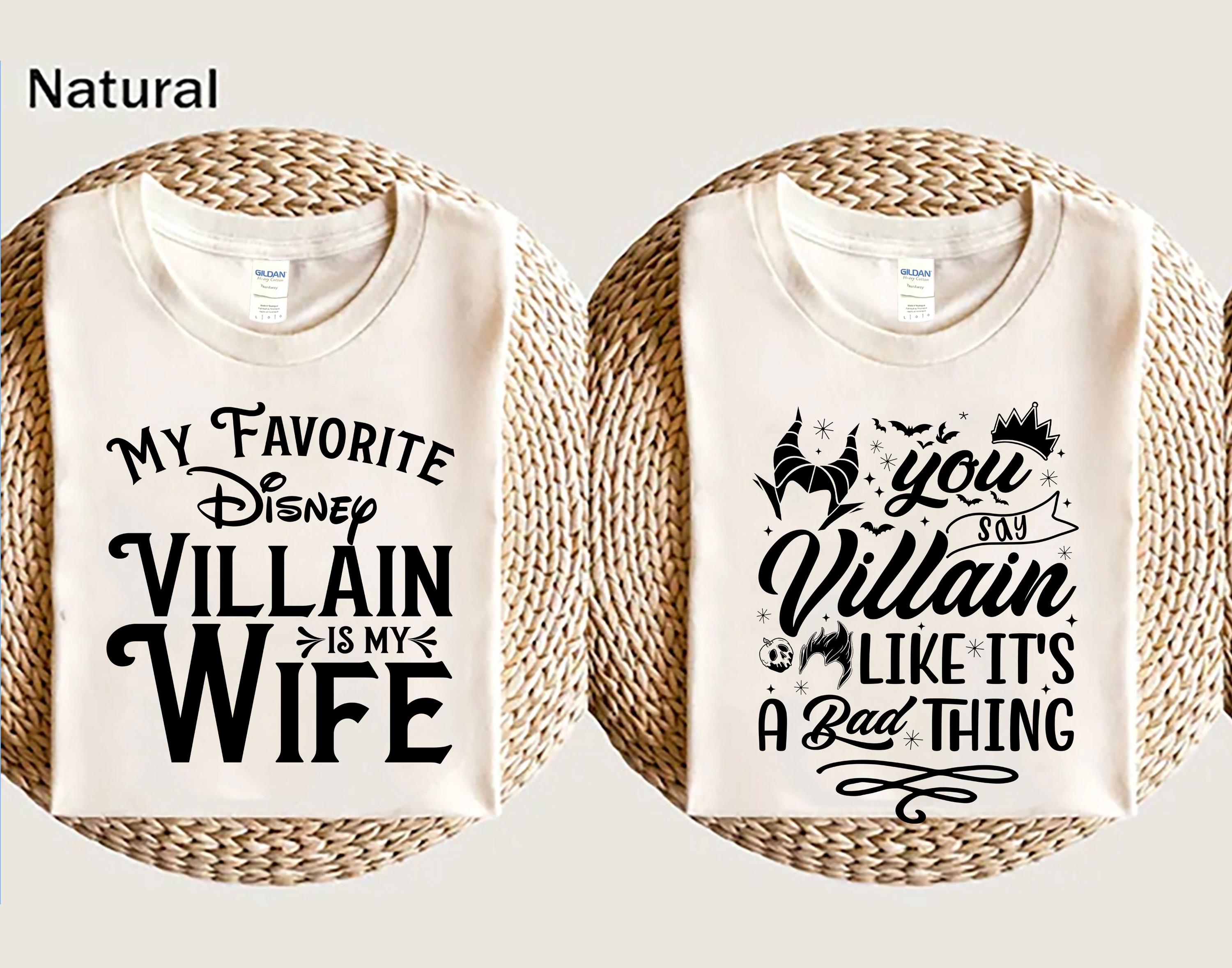 My Favorite Villain Is My Wife Shirt, You Say Villain Like It's A Bad Thing Shirt, Matching Couple Shirts, Husband Gift