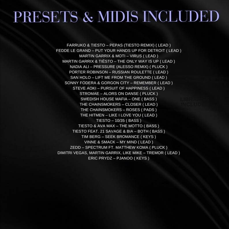 May include: A black background with the text "PRESETS & MIDIS INCLUDED" in a light purple font. Below, a list of music tracks and artists is displayed in white text. The list includes song titles and remix information.